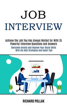 portada Job Interview: Achieve the Job You Has Always Waited for With 35 Powerful Interview Questions and Answers (Overcome Anxiety and Impro 