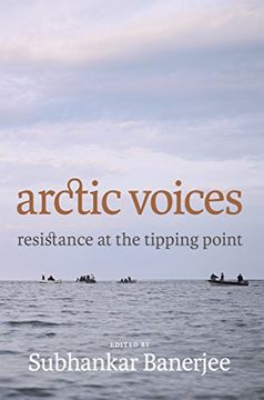 portada Arctic Voices: Resistance at the Tipping Point (en Inglés)