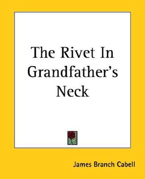 portada the rivet in grandfather's neck