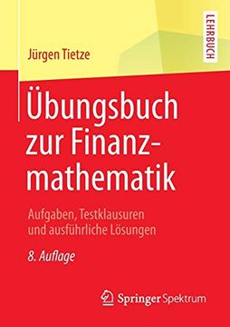 portada Übungsbuch zur Finanzmathematik: Aufgaben, Testklausuren und Ausführliche Lösungen. 