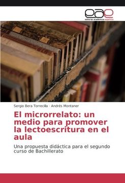portada El microrrelato: un medio para promover la lectoescritura en el aula: Una propuesta didáctica para el segundo curso de Bachillerato - 9783659652684
