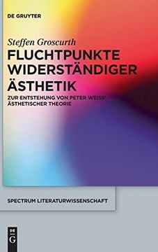 portada Fluchtpunkte Widerständiger Ästhetik (Spectrum Literaturwissenschaft 