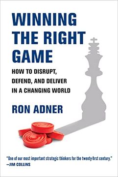 portada Winning the Right Game: How to Disrupt, Defend, and Deliver in a Changing World (Management on the Cutting Edge) (en Inglés)
