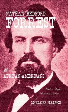 portada Nathan Bedford Forrest and African-Americans: Yankee Myth, Confederate Fact 