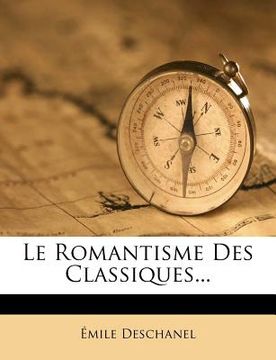 portada Le Romantisme Des Classiques... (en Francés)