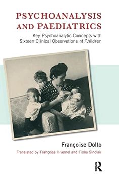 portada Psychoanalysis and Paediatrics: Key Psychoanalytic Concepts With Sixteen Clinical Observations of Children (en Inglés)