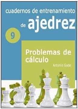 portada Cuadernos de Entrenamiento en Ajedrez: 9. Problemas de Cálculo (in Spanish)