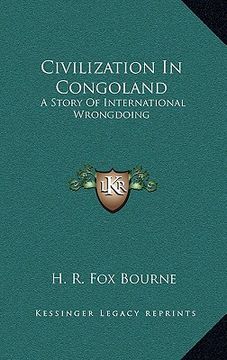 portada civilization in congoland: a story of international wrongdoing (en Inglés)