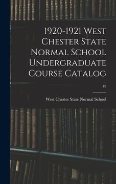 portada 1920-1921 West Chester State Normal School Undergraduate Course Catalog; 49 (in English)