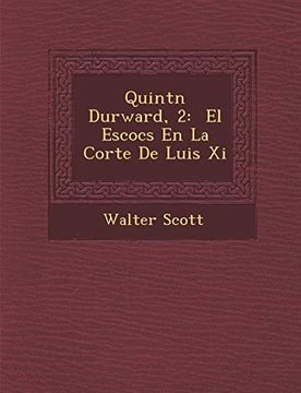 portada Quint n Durward, 2: El Escoc s en la Corte de Luis xi