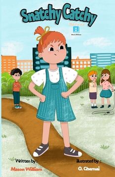 portada Snatchy Catchy: A Children's book about teaching a good behavior and self-control. (in English)