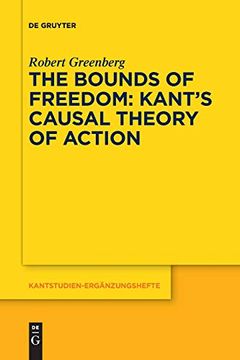 portada The Bounds of FreedomkantS Casual Theory of Action (Kantstudien-Ergänzungshefte) (en Inglés)