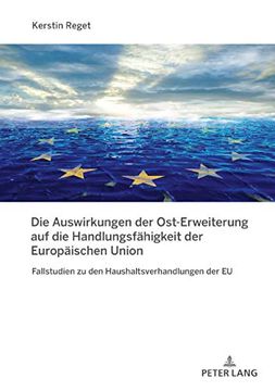 portada Die Auswirkungen der Ost-Erweiterung auf die Handlungsfähigkeit der Europäischen Union: Fallstudien zu den Haushaltsverhandlungen der eu (en Alemán)