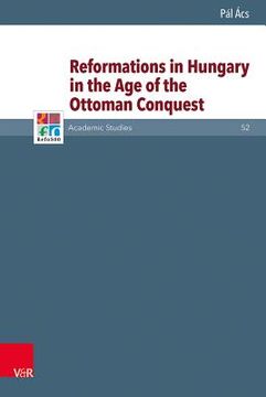 portada Reformations in Hungary in the Age of the Ottoman Conquest (en Inglés)