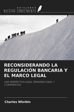 portada RECONSIDERANDO LA REGULACIÓN BANCARIA Y EL MARCO LEGAL. UNA PERSPECTIVA LEGAL TRANSNACIONAL Y COMPARATIVA