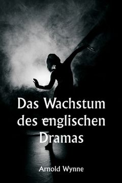 portada Das Wachstum des englischen Dramas (en Alemán)