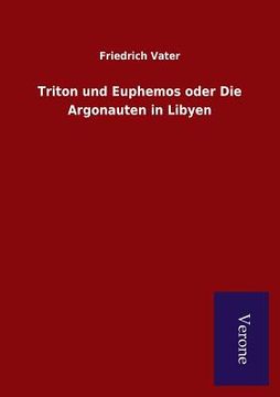 portada Triton und Euphemos oder Die Argonauten in Libyen (en Alemán)