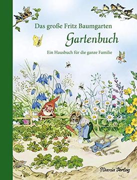 portada Das Große Fritz Baumgarten Gartenbuch: Ein Hausbuch für die Ganze Familie