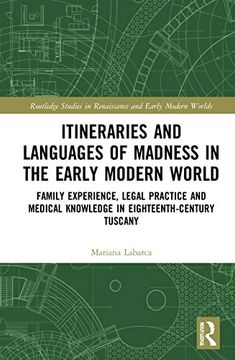 portada Itineraries and Languages of Madness in the Early Modern World (Routledge Studies in Renaissance and Early Modern Worlds of Knowledge) 