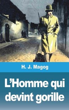 portada L'Homme qui devint gorille (en Francés)
