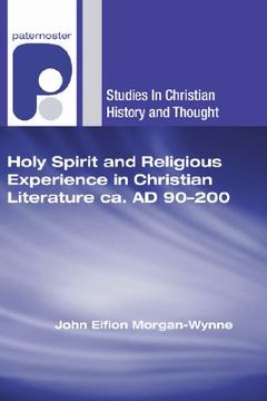 portada holy spirit and religious experience in christian literature ca. ad 90-200