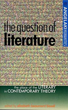 portada The Question of Literature: The Place on the Literary in Contemporary Theory 