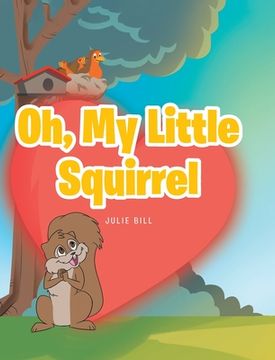 portada Oh, My Little Squirrel