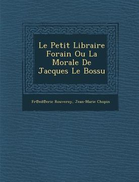 portada Le Petit Libraire Forain Ou La Morale de Jacques Le Bossu (in French)