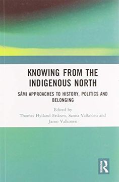 portada Knowing From the Indigenous North: Sámi Approaches to History, Politics and Belonging (en Inglés)