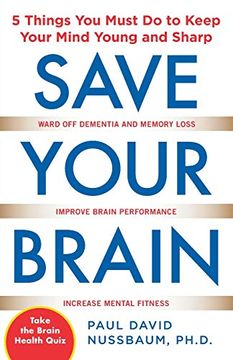 portada Save Your Brain: The 5 Things you Must do to Keep Your Mind Young and Sharp (en Inglés)