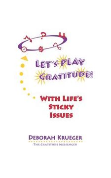 portada LET'S PLAY GRATITUDE! With Life's Sticky Issues (en Inglés)