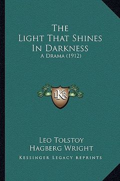 portada the light that shines in darkness: a drama (1912) (en Inglés)