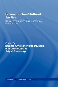 portada sexual justice/cultural justice: critical perspectives in political theory and practice (en Inglés)