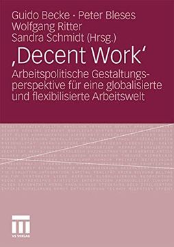 portada ,Decent Work‘: Arbeitspolitische Gestaltungsperspektive für Eine Globalisierte und Flexibilisierte Arbeitswelt (en Alemán)