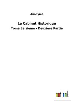 portada Le Cabinet Historique: Tome Seizième - Deuxière Partie (in French)