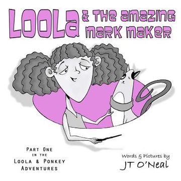 portada Loola & the Amazing Mark Maker