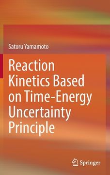 portada Reaction Kinetics Based on Time-Energy Uncertainty Principle (in English)
