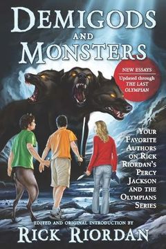Demigods and Monsters: Your Favorite Authors on Rick Riordan's Percy Jackson and the Olympians Series (en Inglés)