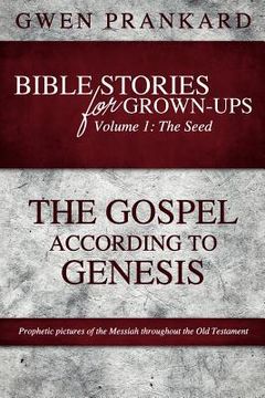 portada bible stories for grown-ups - volume 1: the seed - the gospel according to genesis