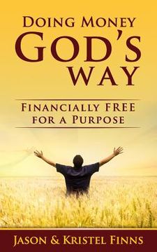 portada Doing Money God's Way: Financially Free For A Purpose (en Inglés)