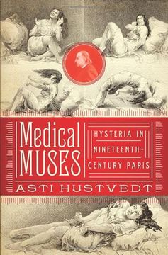 portada Medical Muses: Hysteria in Nineteenth-Century Paris (in English)