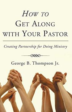 portada How to get Along With Your Pastor: Creating Partnership for Doing Ministry (en Inglés)