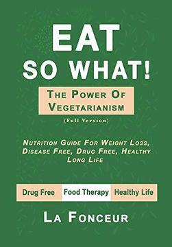 portada Eat so What! The Power of Vegetarianism (en Inglés)