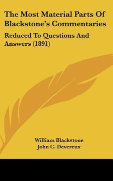 portada the most material parts of blackstone's commentaries: reduced to questions and answers (1891) (en Inglés)