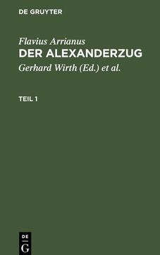 portada Flavius Arrianus: Der Alexanderzug. Teil 1 (en Alemán)