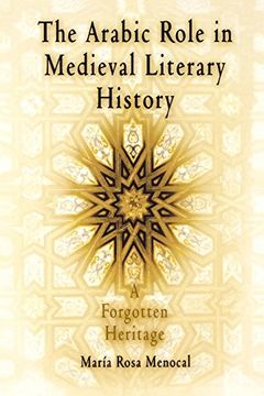 portada The Arabic Role in Medieval Literary History: A Forgotten Heritage (The Middle Ages Series) (in English)