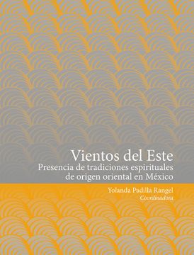 portada Vientos del Este Presencia de Tradiciones Espirituales de Origen Oriental en Mexico (2016) Ccsh (in Spanish)