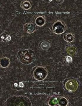 portada Die Wissenschaft der Murmeln: Daten & Diagramme für Wissenschaft Labor: Band 3 (in German)