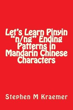 portada Let's Learn Pinyin "n/ng" Ending Patterns in Mandarin Chinese Characters (en Inglés)