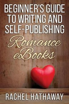 portada Beginner's Guide to Writing and Self-Publishing Romance eBooks (en Inglés)